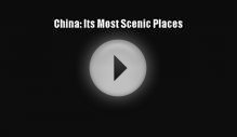 [PDF Download] China: Its Most Scenic Places [Download] Online